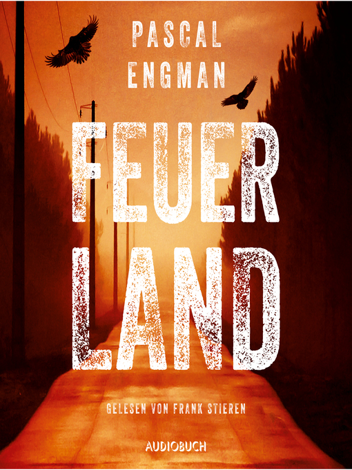 Title details for Feuerland (ungekürzt) by Pascal Engman - Wait list